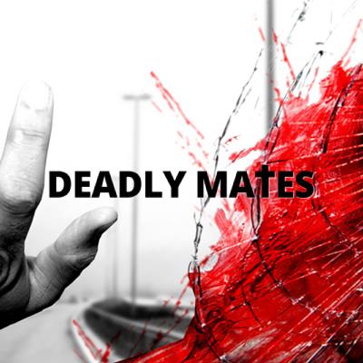 Deadly Mates